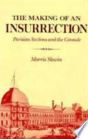 The making of an insurrection : Parisian sections and the Gironde / Morris Slavin.