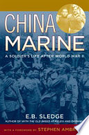 China marine / E.B. Sledge ; foreword by Stephen E. Ambrose ; introduction by Joseph H. Alexander.