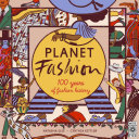 Planet Fashion : 100 Years of Fashion History.