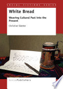 White bread : weaving cultural past into the present / Christine Sleeter.