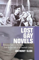 Lost gay novels : a reference guide to fifty works from the first half of the twentieth century /
