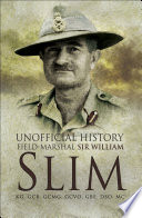 Unofficial history / William Slim.