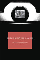 Human rights in camera / Sharon Sliwinski ; foreword by Lynn Hunt.