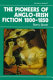 The pioneers of Anglo-Irish fiction, 1800-1850 /