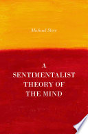 A sentimentalist theory of the mind /