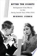 After the silents : Hollywood film music in the early sound era, 1926-1934 /