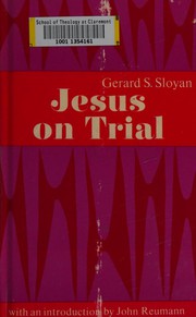 Jesus on trial ; the development of the Passion narratives and their historical and ecumenical implications /