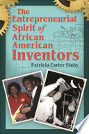 The entrepreneurial spirit of African American inventors /