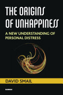 The origins of unhappiness : a new understanding of personal distress /