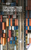 Exploring trade union identities : union identity, niche identity and the problem of organising the unorganised /