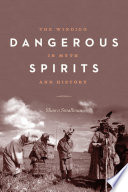 Dangerous spirits : the windigo in myth and history /