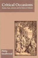 Critical occasions : Dryden, Pope, Johnson, and the history of criticism / Philip Smallwood.