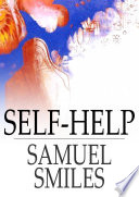 Self-help : with illustrations of character and conduct /