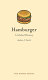 Hamburger : a global history / Andrew F. Smith.