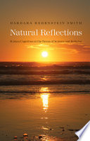 Natural reflections human cognition at the nexus of science and religion / Barbara Herrnstein Smith.