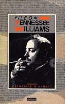 Tennessee Williams on file / compiled by Catherine M. Arnott.