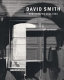 David Smith : photographs 1931-1965 /
