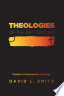 Theologies of the 21st century : trends in contemporary theology /