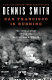 San Francisco is burning : the untold story of the 1906 earthquake and fires /