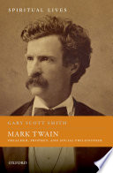 Mark Twain : preacher, prophet, and social philosopher /