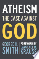 Atheism : the case against God /