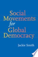 Social movements for global democracy / Jackie Smith.