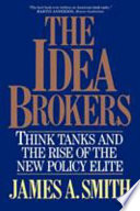 The idea brokers : think tanks and the rise of the new policy elite /