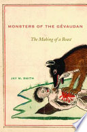 Monsters of the Gévaudan : the making of a beast / Jay M. Smith.