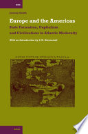 Europe and the Americas : state formation, capitalism and civilizations in Atlantic modernity / by Jeremy Smith ; with an introduction by S.N. Eisenstadt.