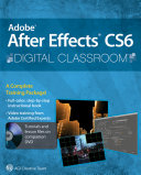 Adobe After Effects CS6 digital classroom