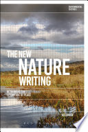 The new nature writing : rethinking the literature of place /