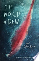 The World of Dew and Other Stories /