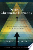 Desire in chromatic harmony : a psychodynamic exploration of Fin de Siècle tonality /