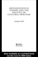Archaeological theory and the politics of cultural heritage /