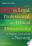 The legal, professional, and ethical dimensions of education in nursing /