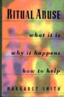 Ritual abuse : what it is, why it happens, and how to help /