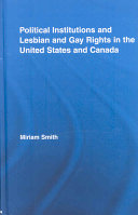 Political institutions and lesbian and gay rights in the United States and Canada / Miriam Smith.
