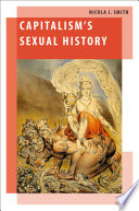 Capitalism's sexual history / Nicola J. Smith.