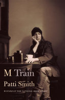 M train / Patti Smith.