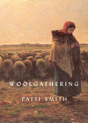 Woolgathering / Patti Smith.