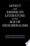 Affect and American literature in the age of neoliberalism /
