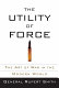 The utility of force : the art of war in the modern world / Rupert Smith.