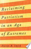 Reclaiming patriotism in an age of extremes /