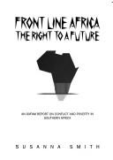 Front line Africa : the right to a future : an Oxfam report on conflict and poverty in southern Africa /
