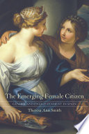 The emerging female citizen : gender and enlightenment in Spain / Theresa Ann Smith.