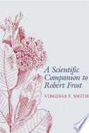 A scientific companion to Robert Frost /