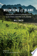 Mountains of blame : climate and culpability in the Philippine uplands /