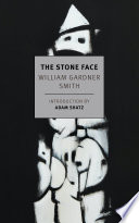 The stone face / William Gardner Smith ; introduction by Adam Shatz.