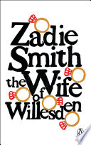 The wife of Willesden : incorporating: The wife of Willesden's tale, which tale is preceded by The general lock-in and The wife of Willesden's prologue and followed by A retraction, told in verse couplets ; translated from the Chaucerian into North Weezian /