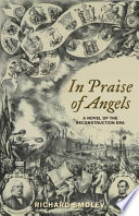 In praise of angels : a novel of the Reconstruction Era /